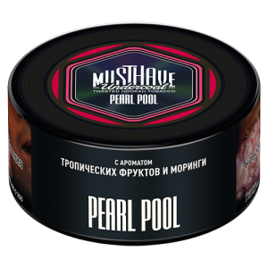 Табак для кальяна Must Have (Маст Хэв) - Pearl Pool (Тропические фрукты, Моринга) 25гр.
